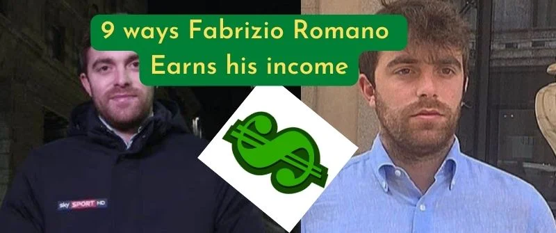 ways Fabrizio Romano Earns Money